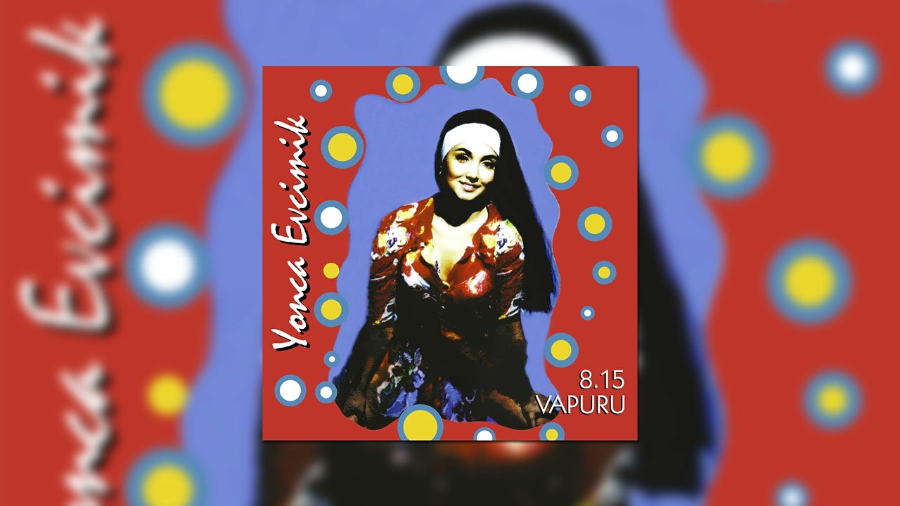 Yonca Evcimik - 8,15 Vapuru (Full Mix)