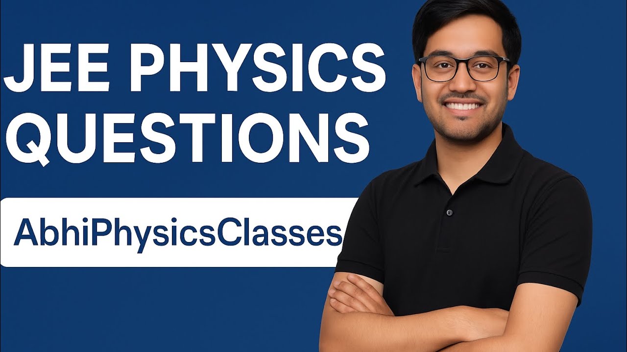 Jee mains physics important question by ABHI SIR
