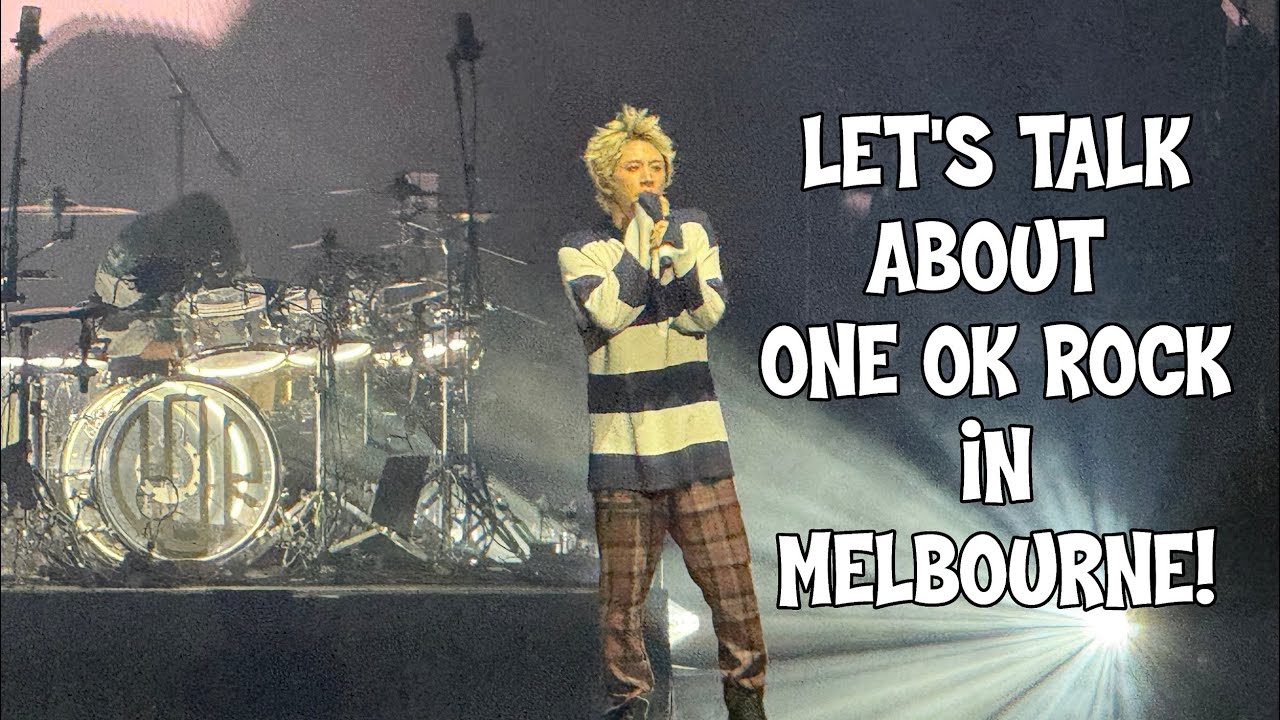 Давайте поговорим об One OK Rock в Мельбурне! #OneOKRock #Melbourne #MargaretCourtArena #Jrock #J...