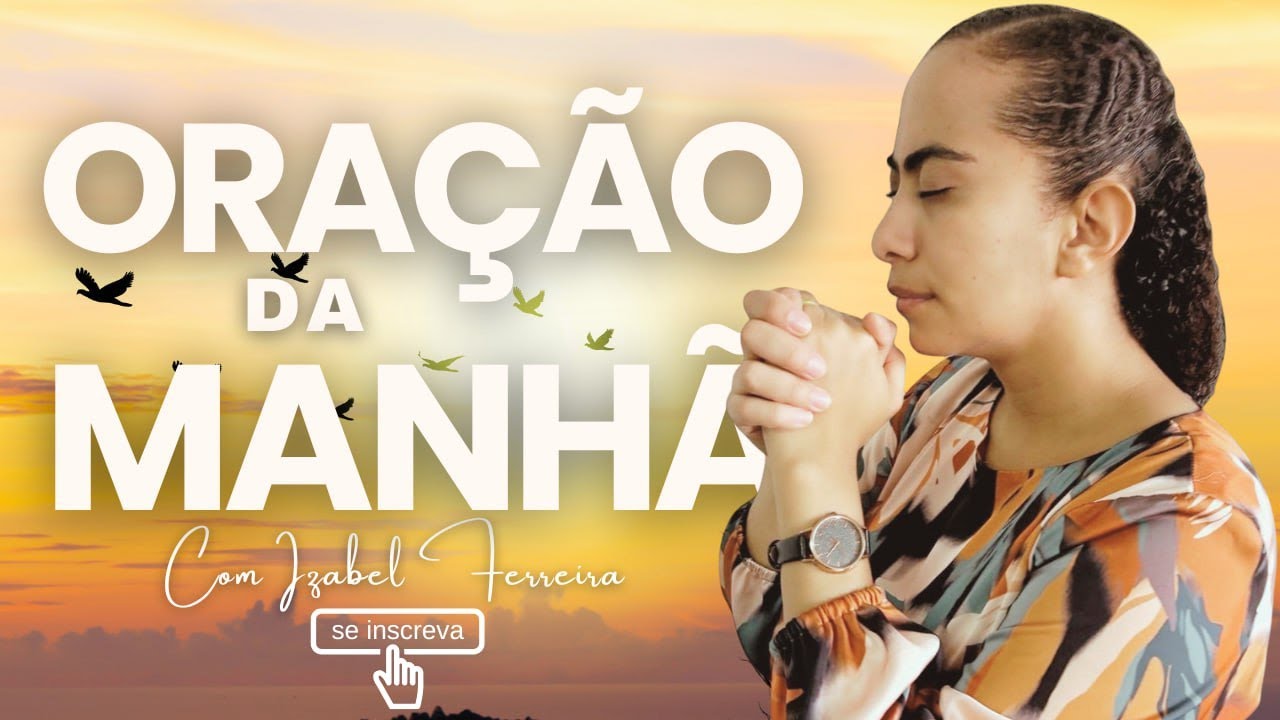 10/08/2025 - ORAÇÃO DA MANHÃ - IZABEL FERREIRA