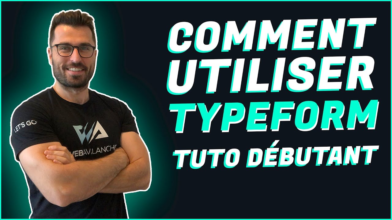 Comment utiliser Typeform, créer votre formulaire gratuitement avec ce tutoriel débutant