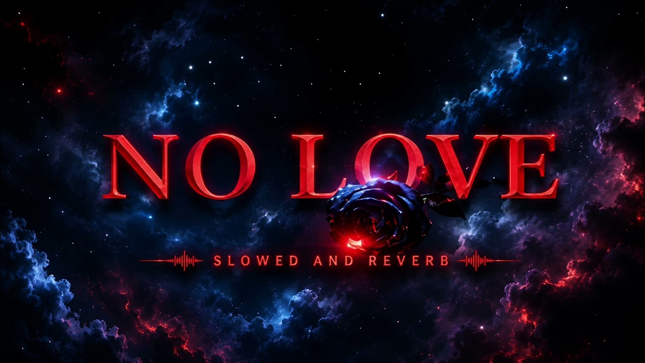NO LOVE SONG SHUB    No Love - Shubh | Slowed + Reverb | Lofi Sad Version remix 