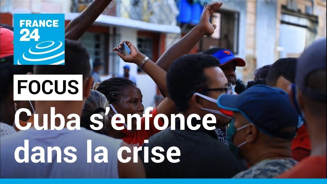 Cuba s’enfonce dans la crise : la détresse des habitants face aux pénuries • FRANCE 24
