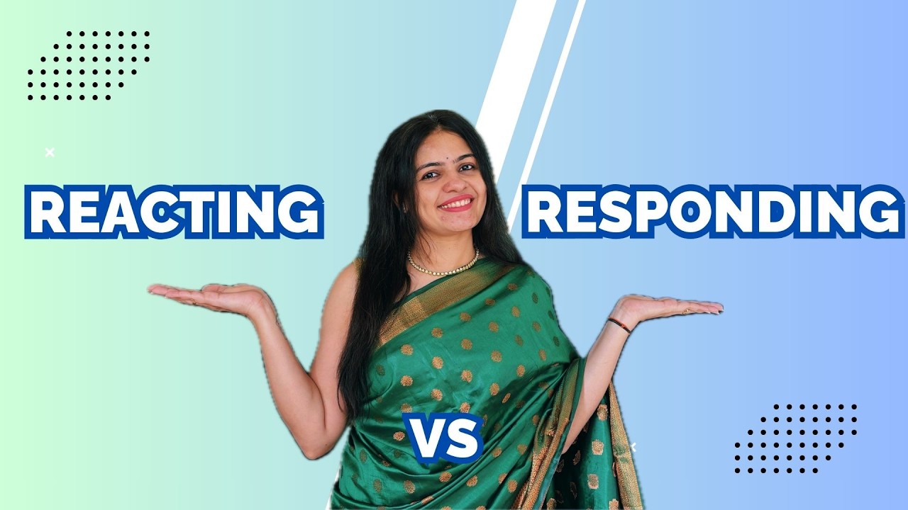 Reacting VS Responding
