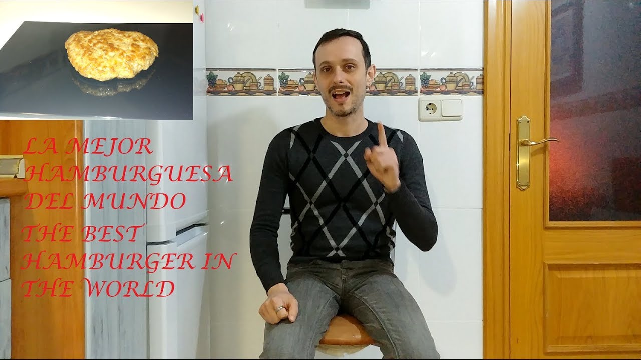 La MEJOR Hamburguesa del mundo, the BEST hamburger in the world