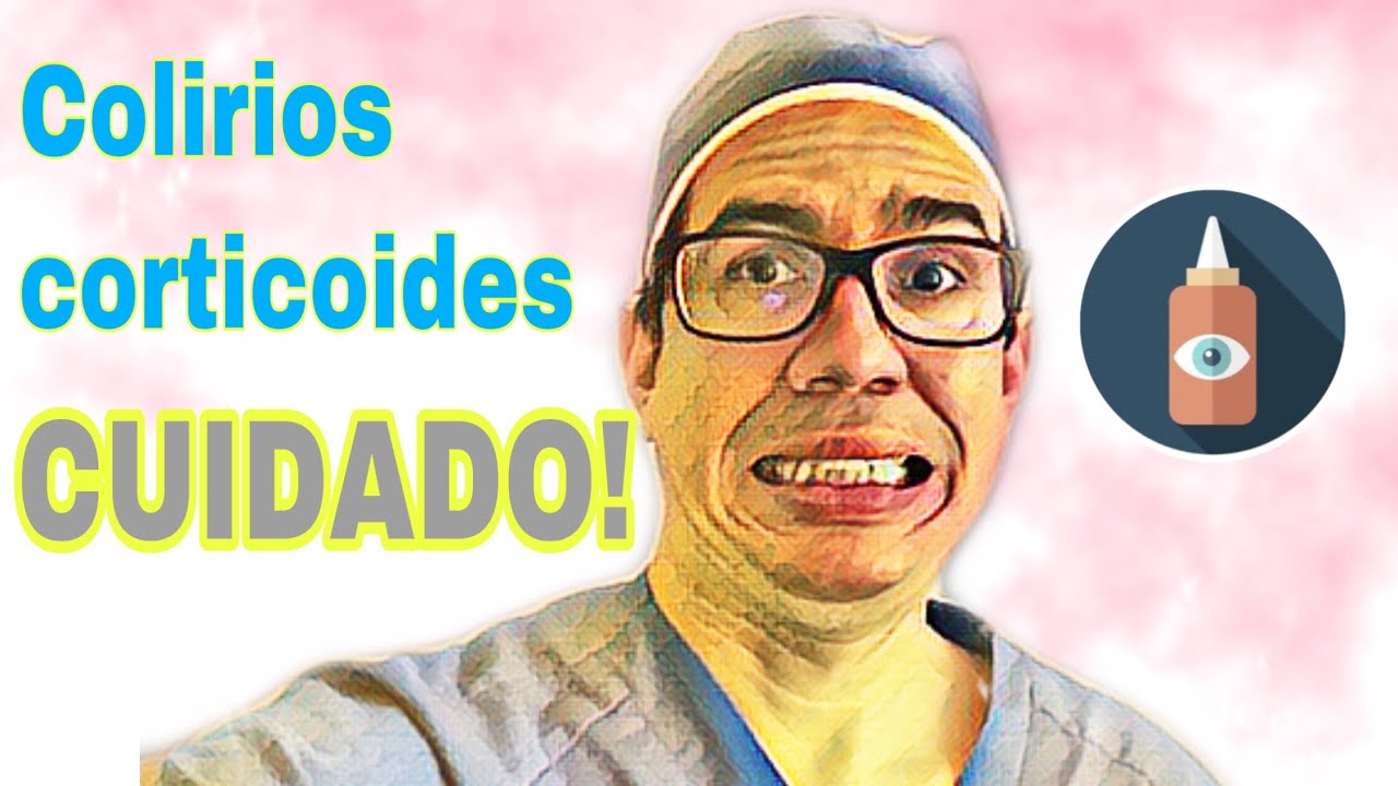 ¿Cuales son los PELIGROS de los COLIRIOS CORTICOIDES para el ojo? [2020] ☣️☠️👀💦