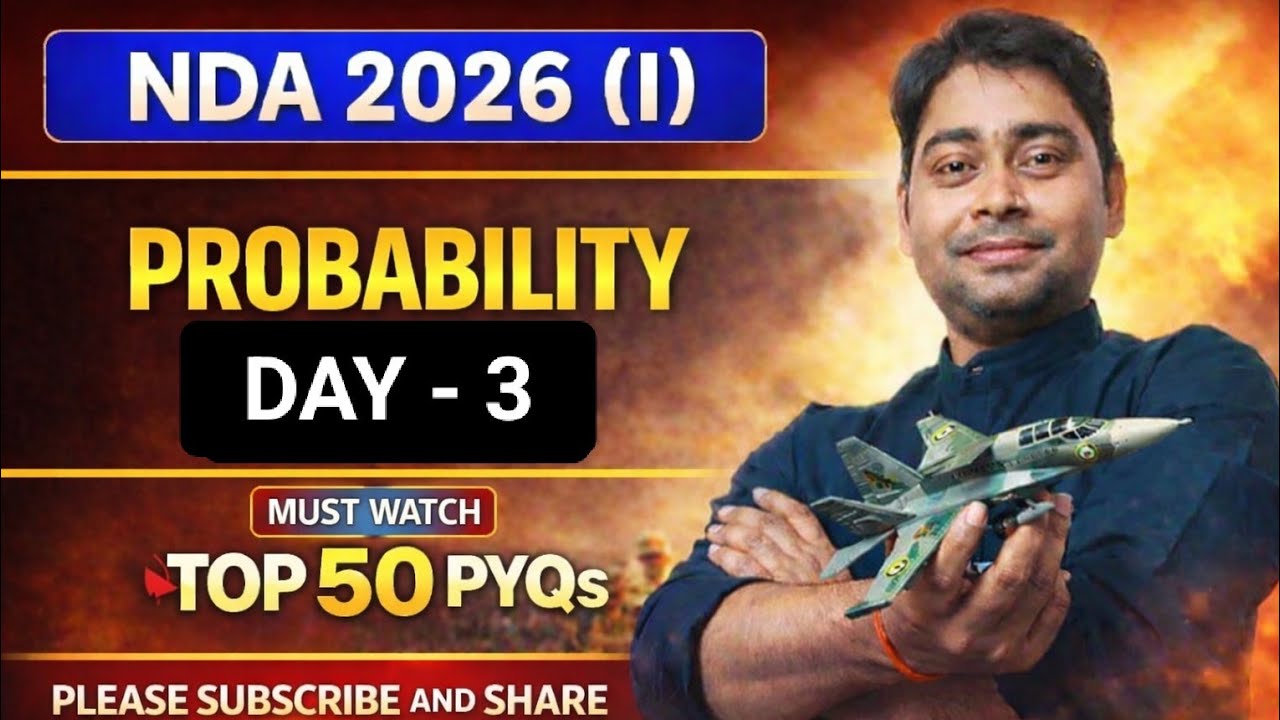 🔥DAY 3 🔥TOP 50 PYQ NDA 2026 (1) OF PROBABILITY 💪💪ONE SHOT I Complete Concepts & Tricks ❤️