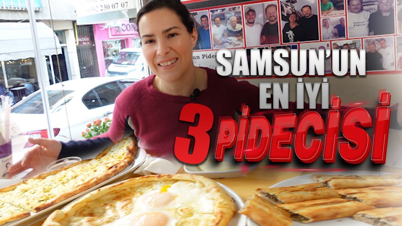 SAMSUN'UN EN İYİ 3 PİDECİSİ ( Kıymalı kapalı, açık kavurmalı, efsane pideler )