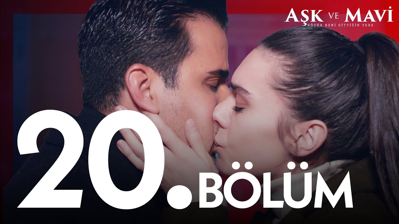 Aşk ve Mavi 20. Bölüm @atvturkiye
