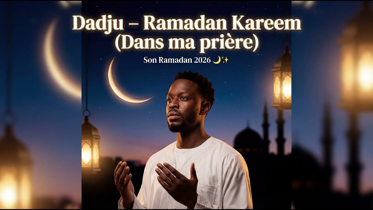 Dadju – Ramadan Kareem (Dans ma prière) | Son Ramadan 2026 🌙✨