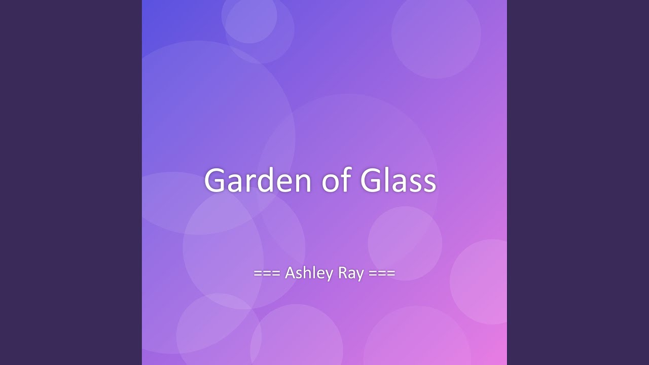 Garden of Glass