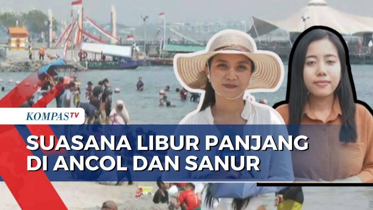 Begini Suasana Libur Panjang di Kawasan Wisata Ancol dan Pantai Sanur Bali
