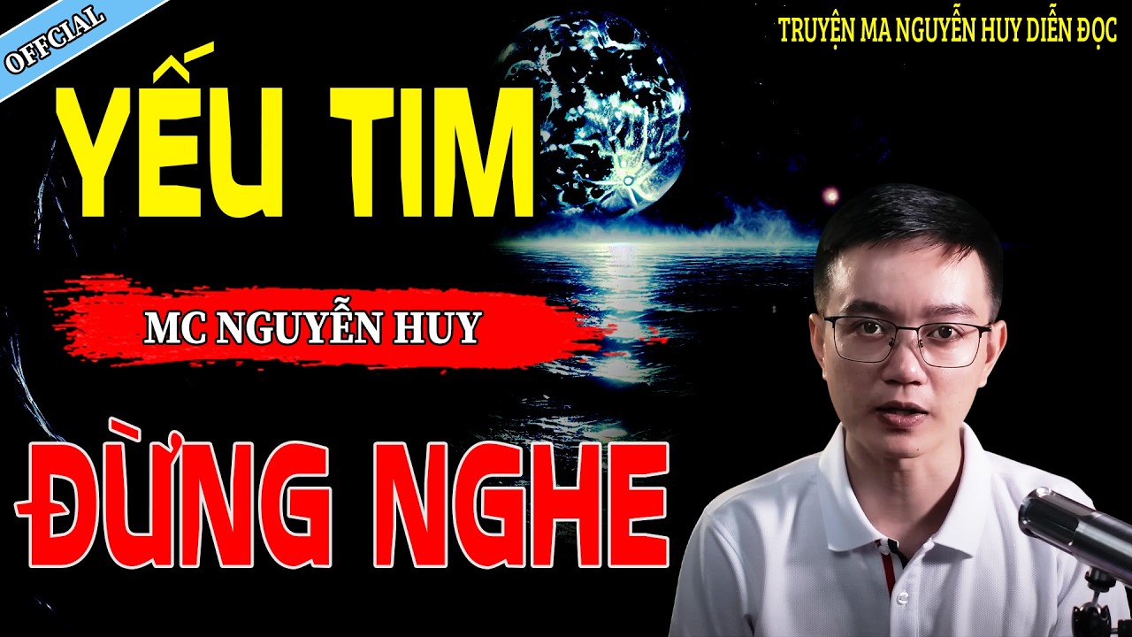 HUYẾT TẾ TRÙNG QUỶ - CÂU CHUYỆN KINH DỊ CÓ THẬT | NGUYỄN HUY