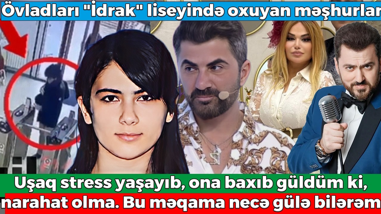 Bu məşhurların övladları “İdrak” liseyində oxuyur - Liseyə çatdım, gördüm valideynlər ağlayır