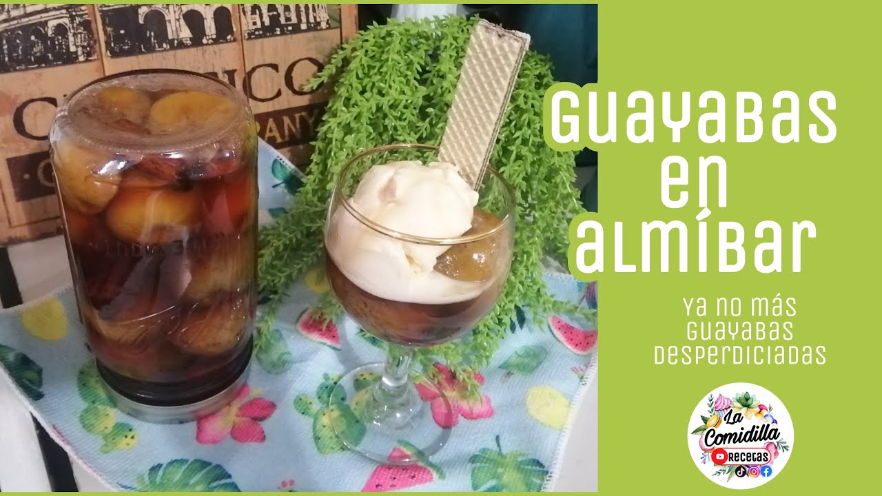 CÓMO CONSERVAR GUAYABA 💚 GUAYABA EN ALMÍBAR