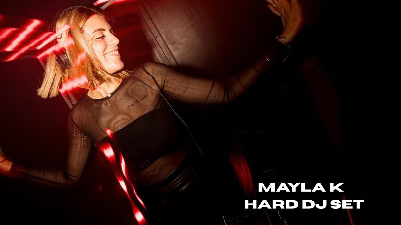MAYLA K HARD DJ SET