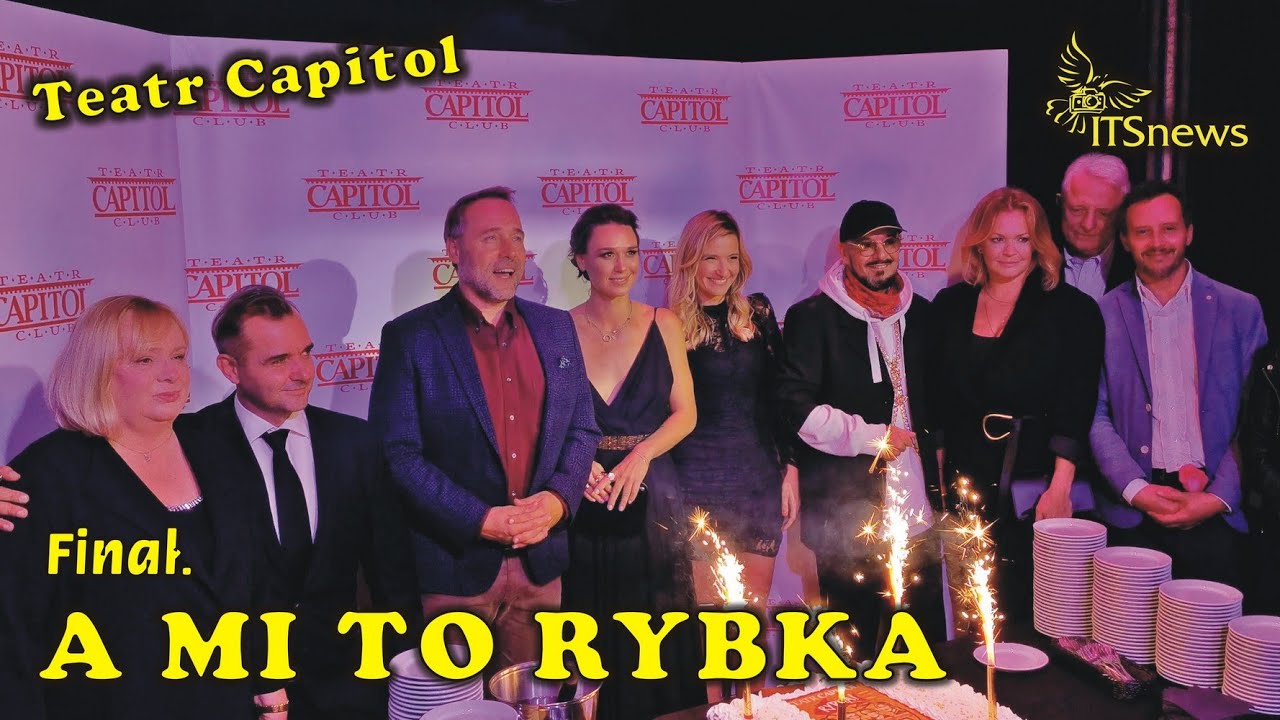 Teatr Capitol. A Mi To Rybka - Fnał. Premiera.