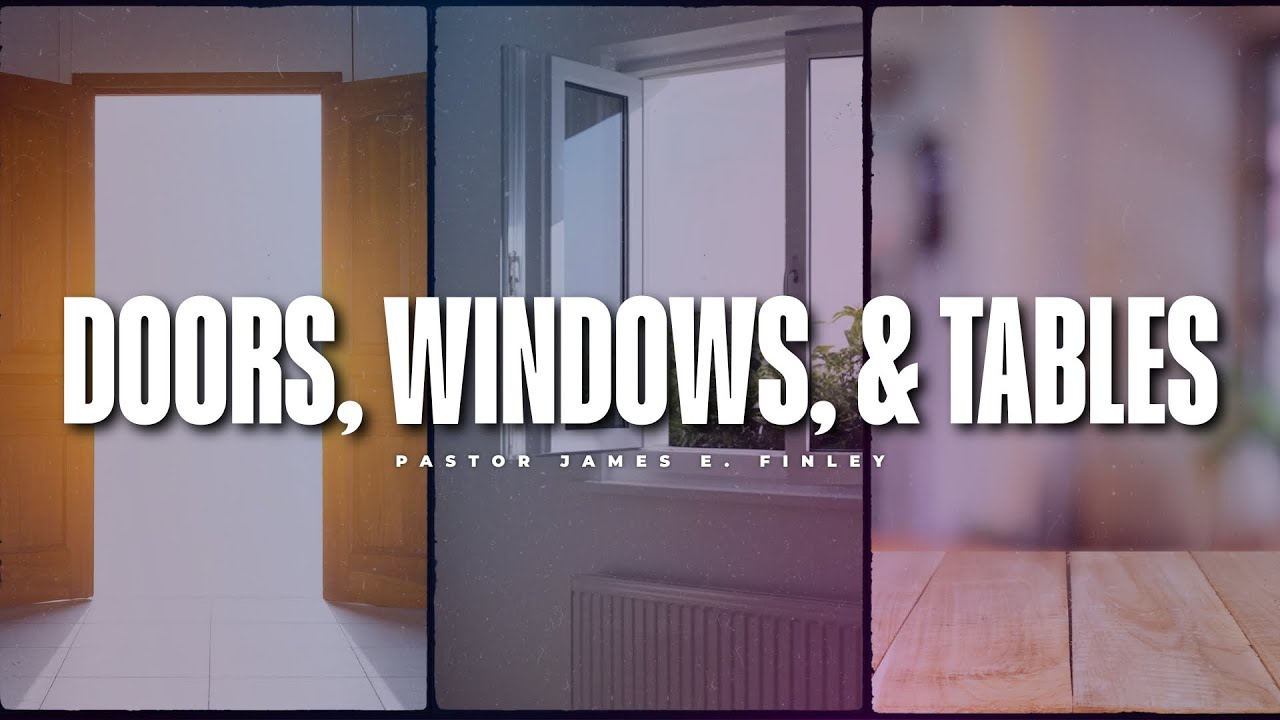 DOORS, WINDOWS, TABLES!!! #KingdomConversations
