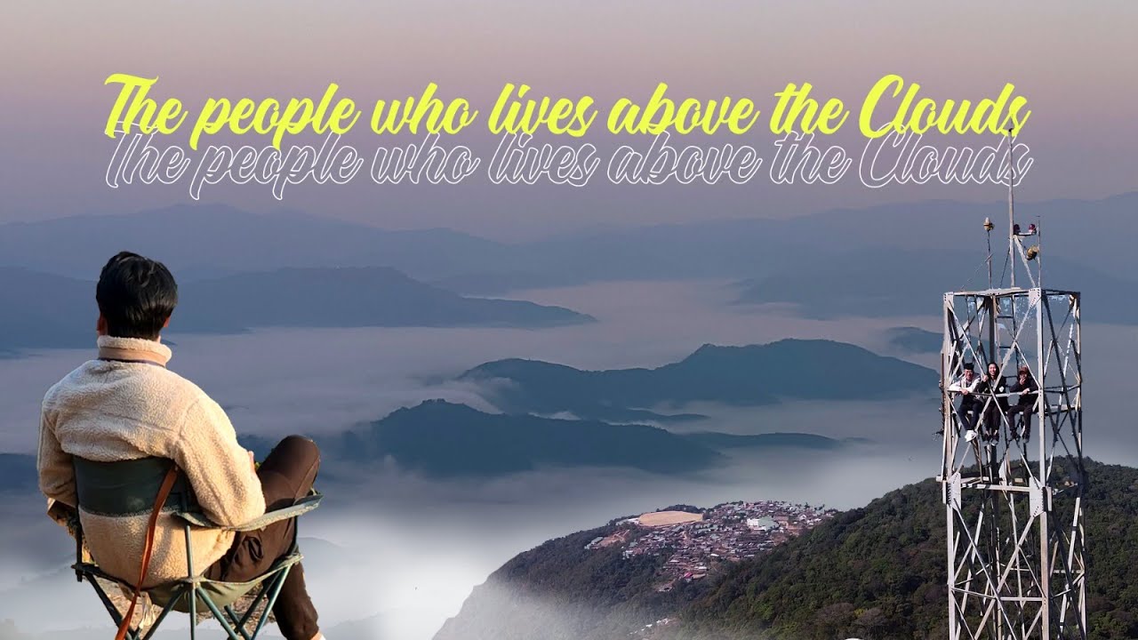 The People Who Lives Above the Clouds | Dzülhami - Phek | The Highest Tower Climb- The Micro Wave