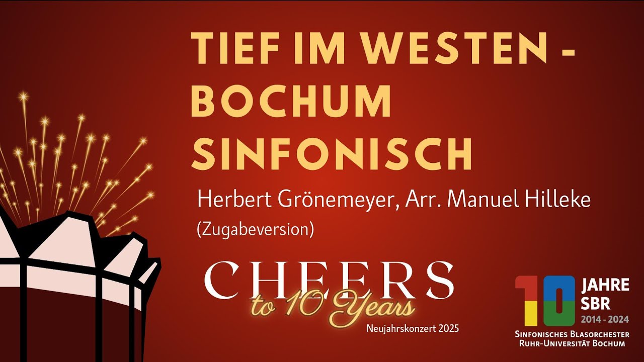 Tief im Westen - Bochum Sinfonisch - Herbert Gr&ouml;nemeyer / Arr. Manuel Hilleke (Zugabeversion) [SBR]