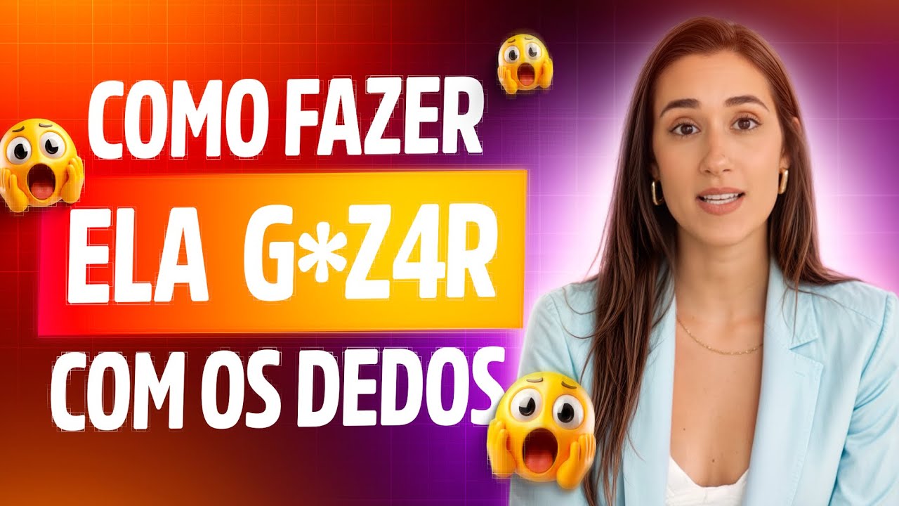 COMO FAZER ELA G0Z4R COM OS DEDOS