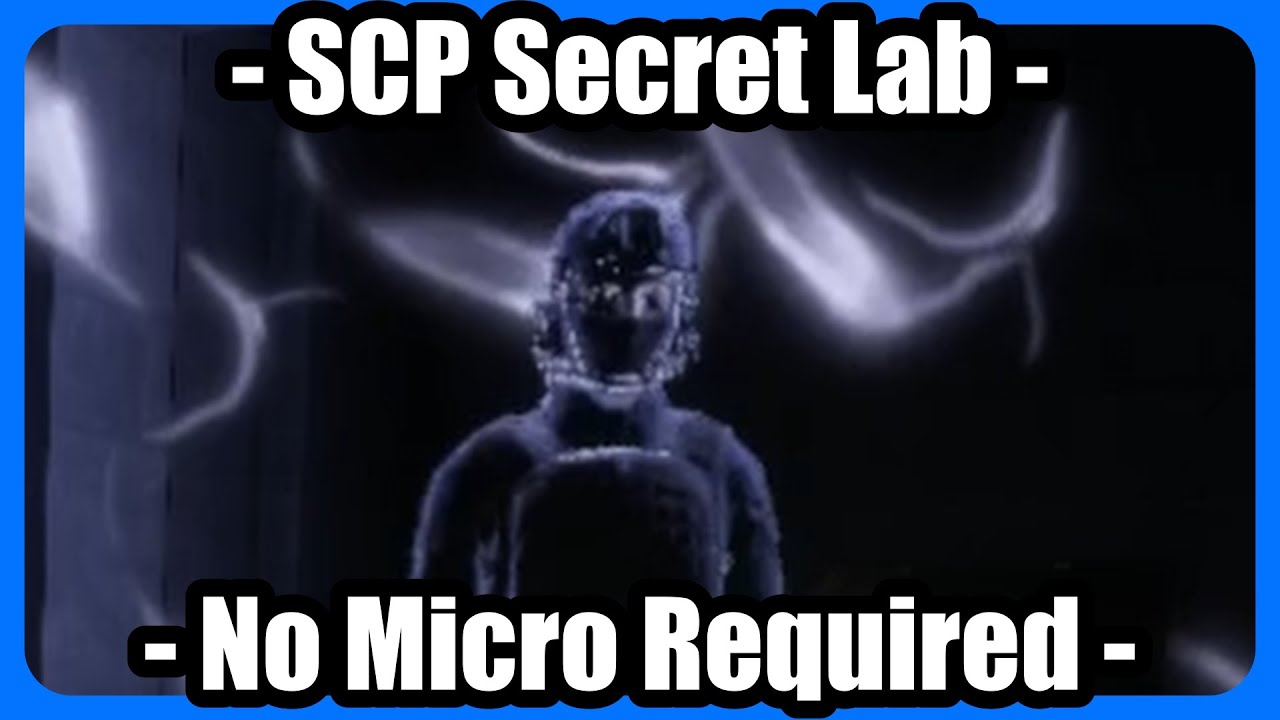 SCP Secret Lab - No Micro Required