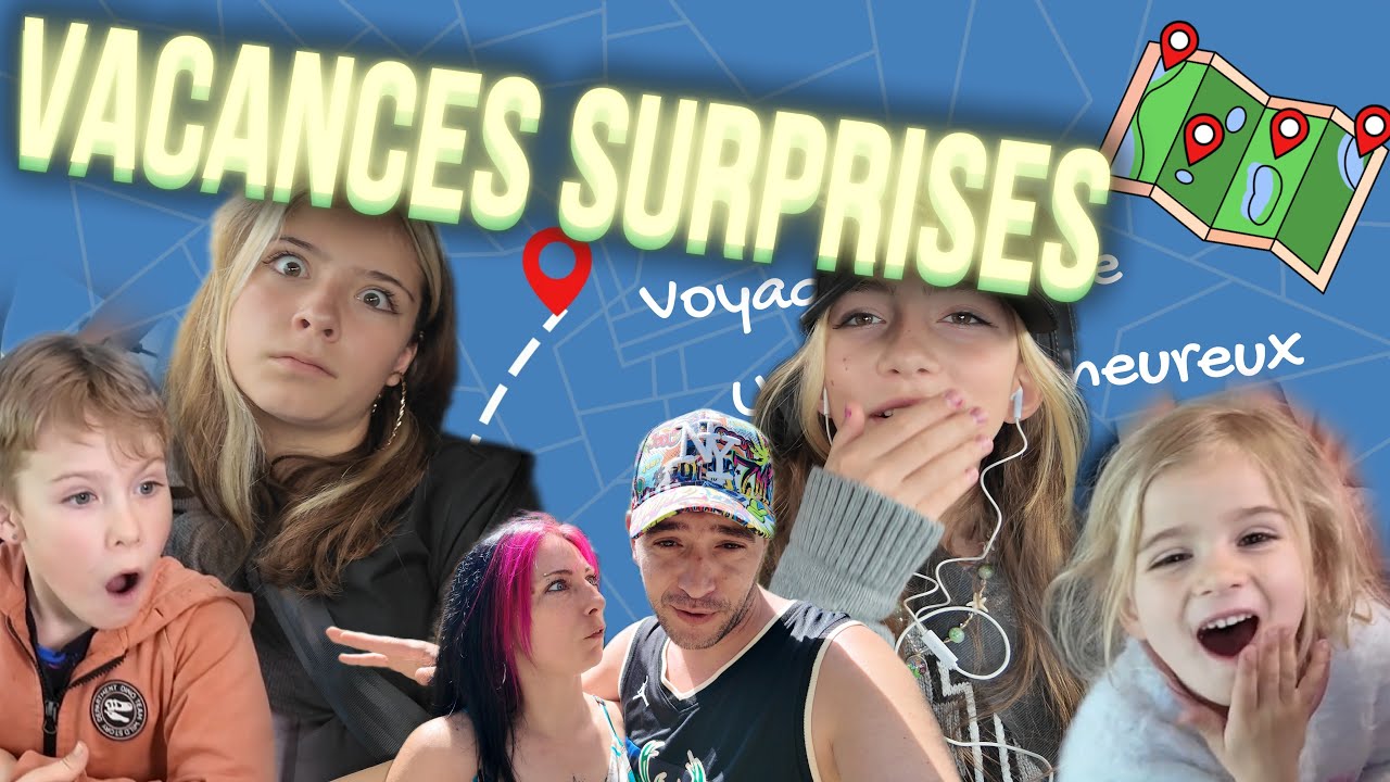 Vacances Surprise 🤩😅