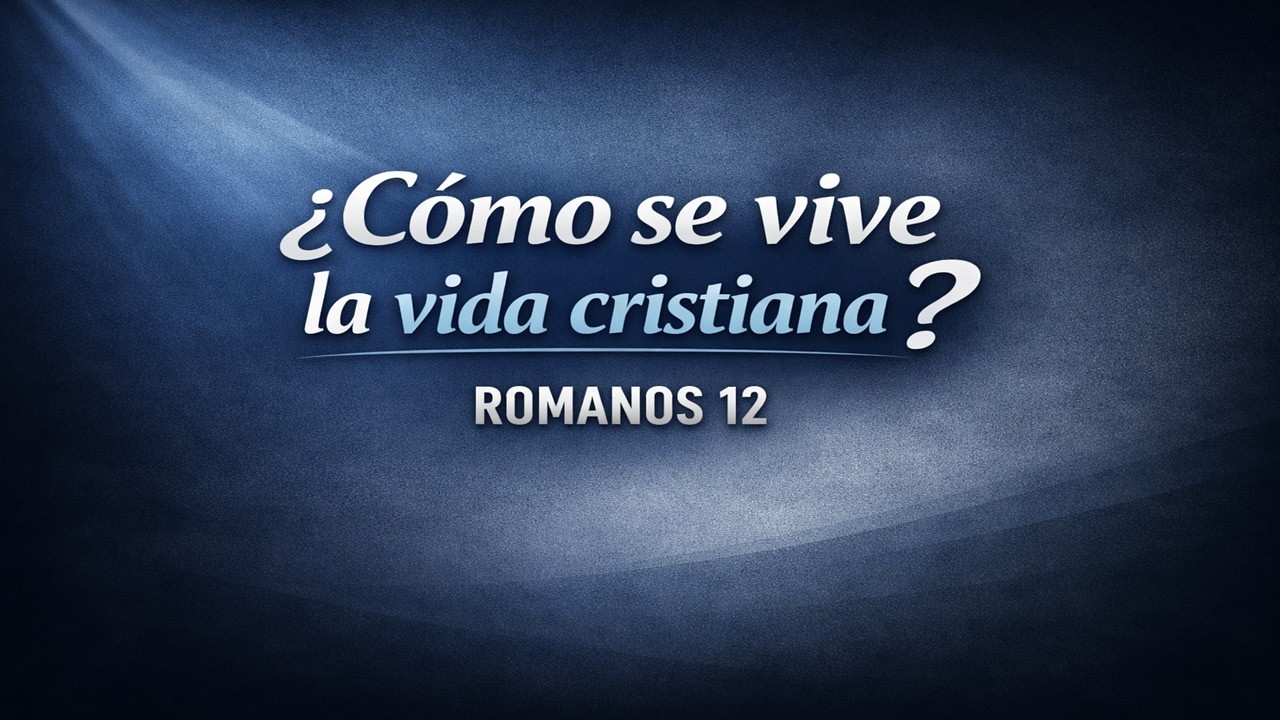 ¿Cómo se vive la vida cristiana? Romanos 12 Ps. Emmanuel Alfonzo