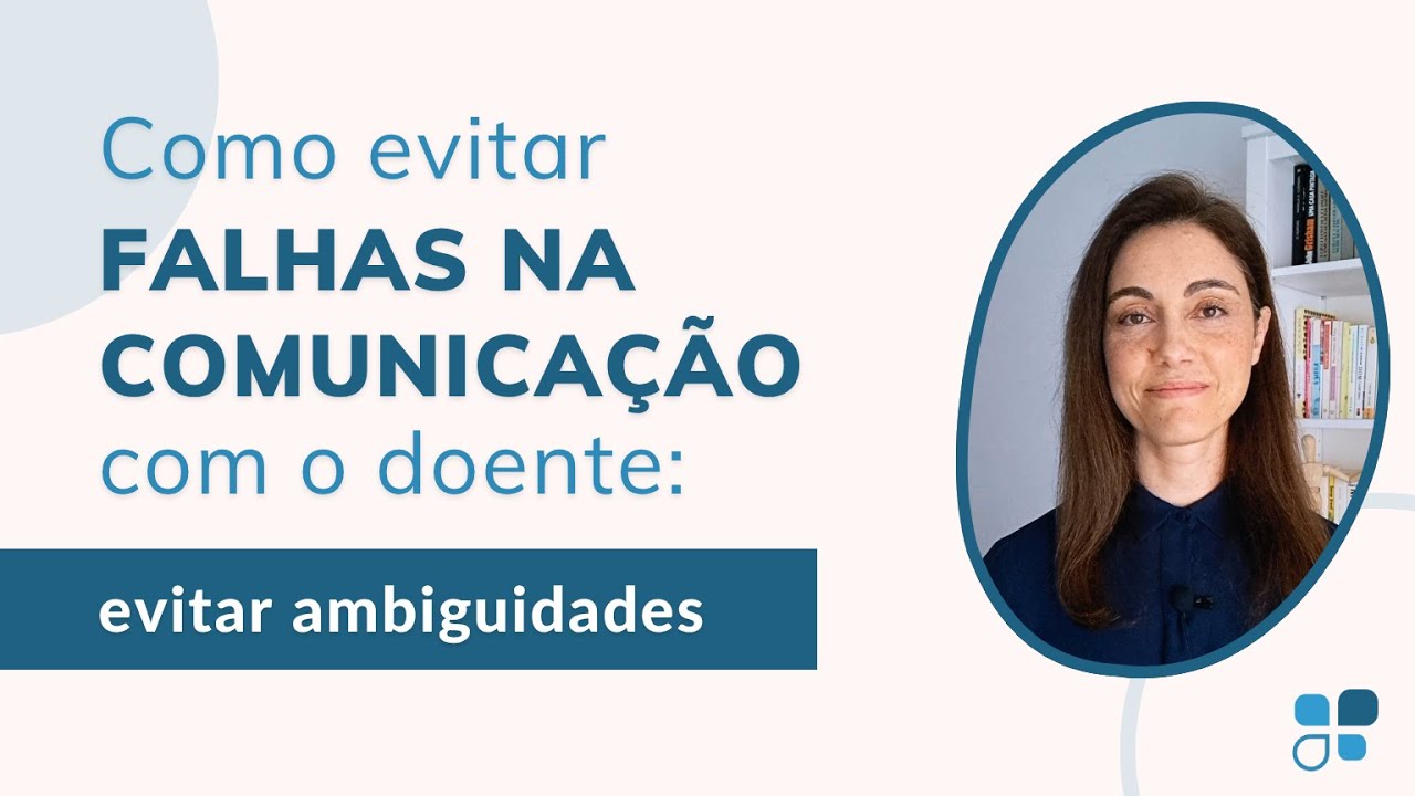 Erros na comunicação com o doente: como evitar linguagem ambígua e pouco clara