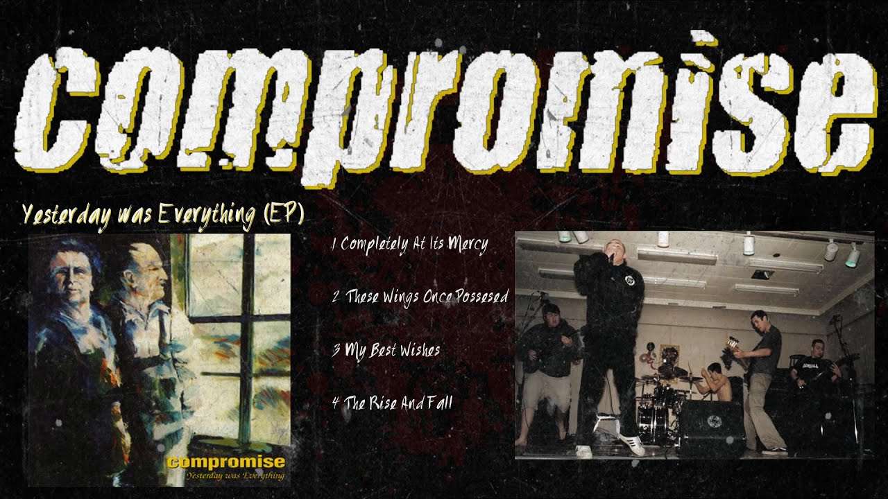 Compromise - Yesterday Was Everything (Full EP)