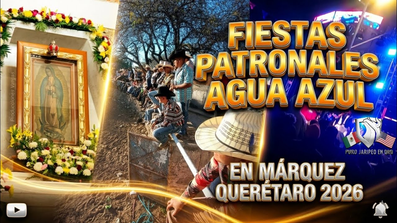 FIESTAS PATRONALES AGUA AZUL EL MARQUÉS QRO.2026/vídeo blog/ASI FESTEJAMOS A LA VIRGEN DE GUADALUPE 
