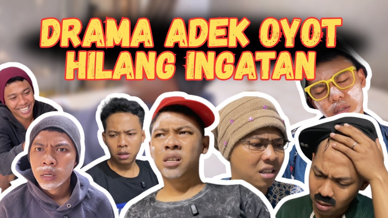 DRAMA ADEK OYOT LUPA INGATAN. | SI OYOT