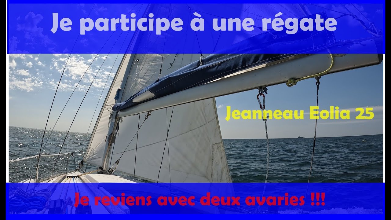 [S24-Ep4] - Première régate, et première avaries avec mon Jeanneau Eolia 25 Habitable