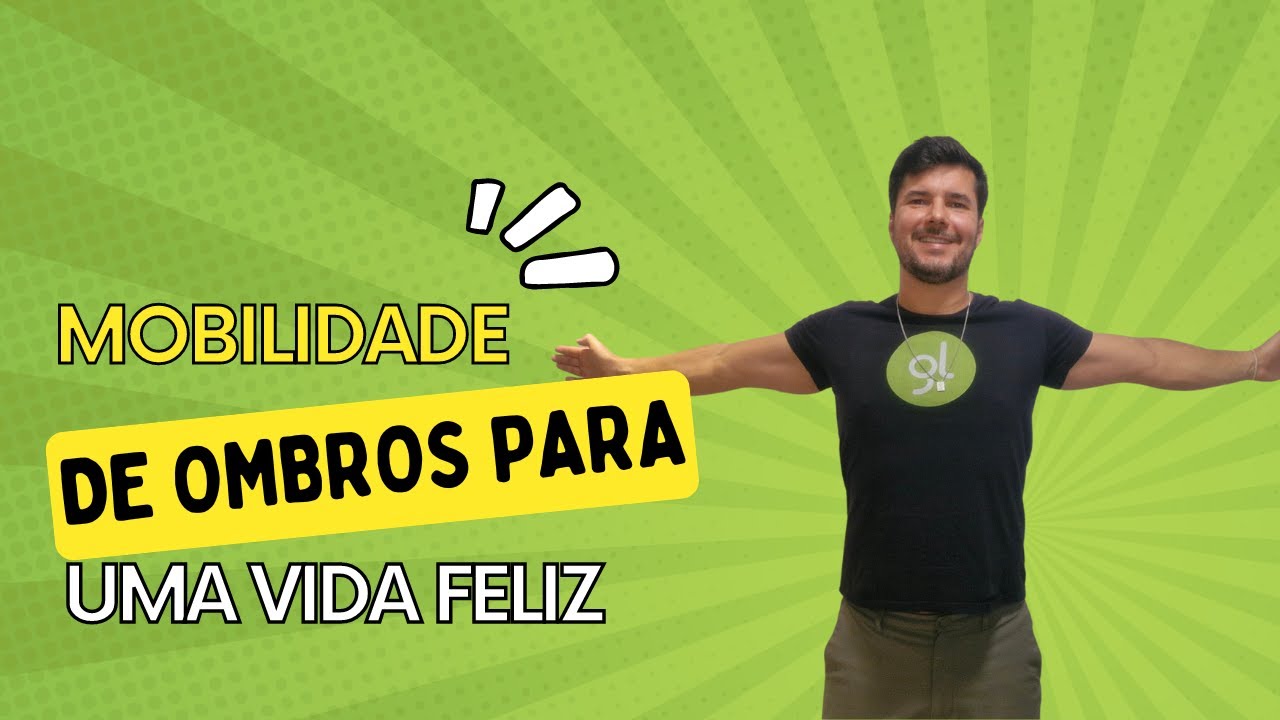 Mobilidade de ombros para uma vida feliz  - GL: Ginástica Laboral para Escritório