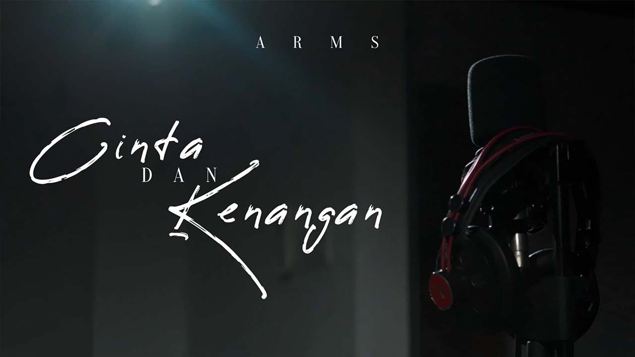 Arms - Cinta Dan Kenangan Music Video