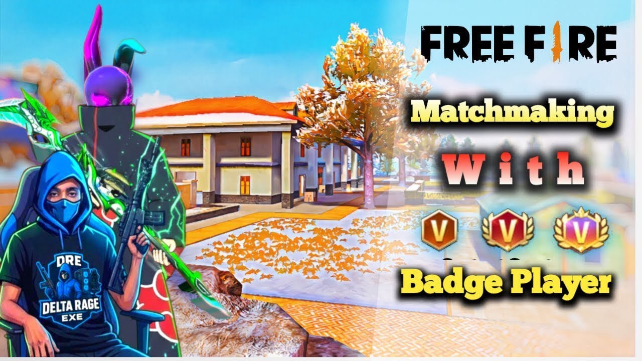 Free Fire Matchmaking with youtuber V Badge player | Delta Rage Exe
