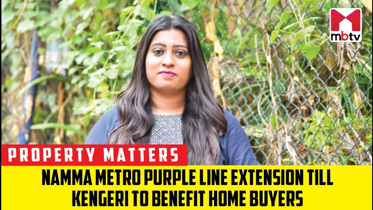 Namma Metro purple line extension till Kengeri to benefit home buyers