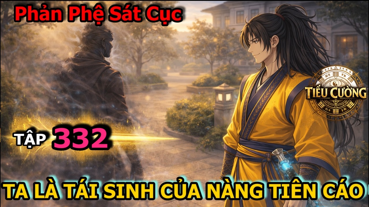 Tập 332 | Phong Thủy Chi Vương - Ta Là Tái Sinh Của Nàng Tiên Cáo | Chương 4316–4318