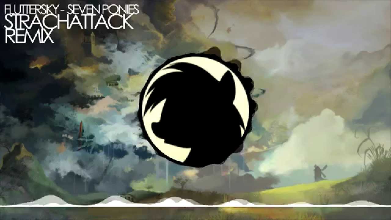 Seven Ponies - Fluttersky [StrachAttack Remix]