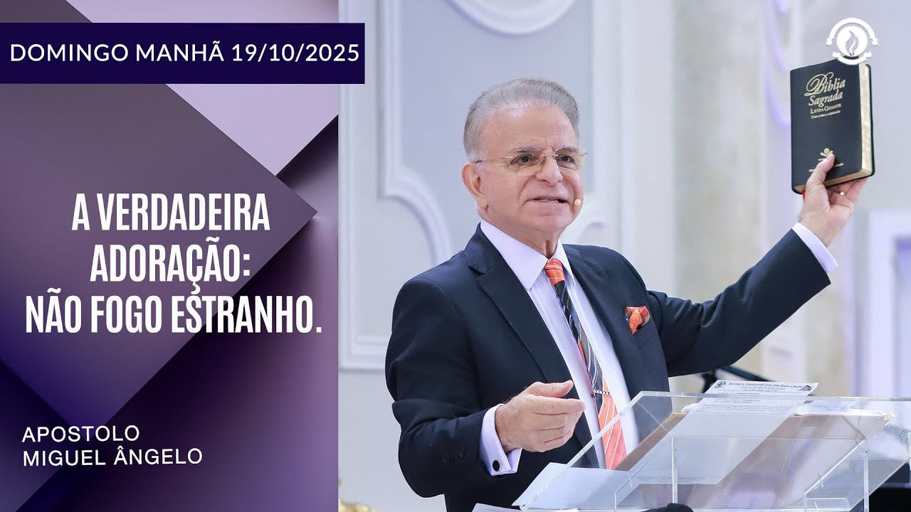 A verdadeira adoração: Não fogo estranho. Domingo – 19/10/2025