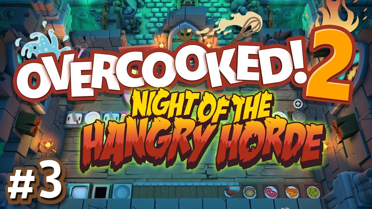 Overcooked 2: Night of the Hangry Horde - #3 - TO THE BATTLEMENTS! (4-Player Gameplay)