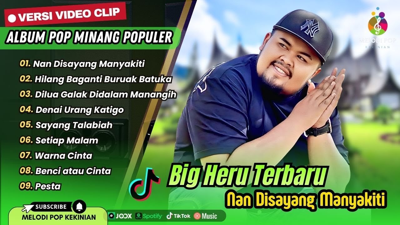 Big Heru - NAN DISAYANG MANYAKITI - HILANG BAGANTI BURUAK BATUKA || LAGU POP MINANG TERPOPULER 2026