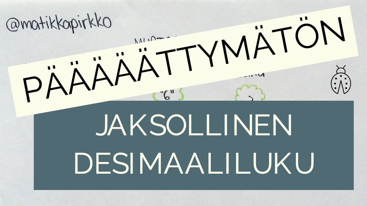 Päättymätön jaksollinen desimaaliluku 🦌 // Matikkapirkko
