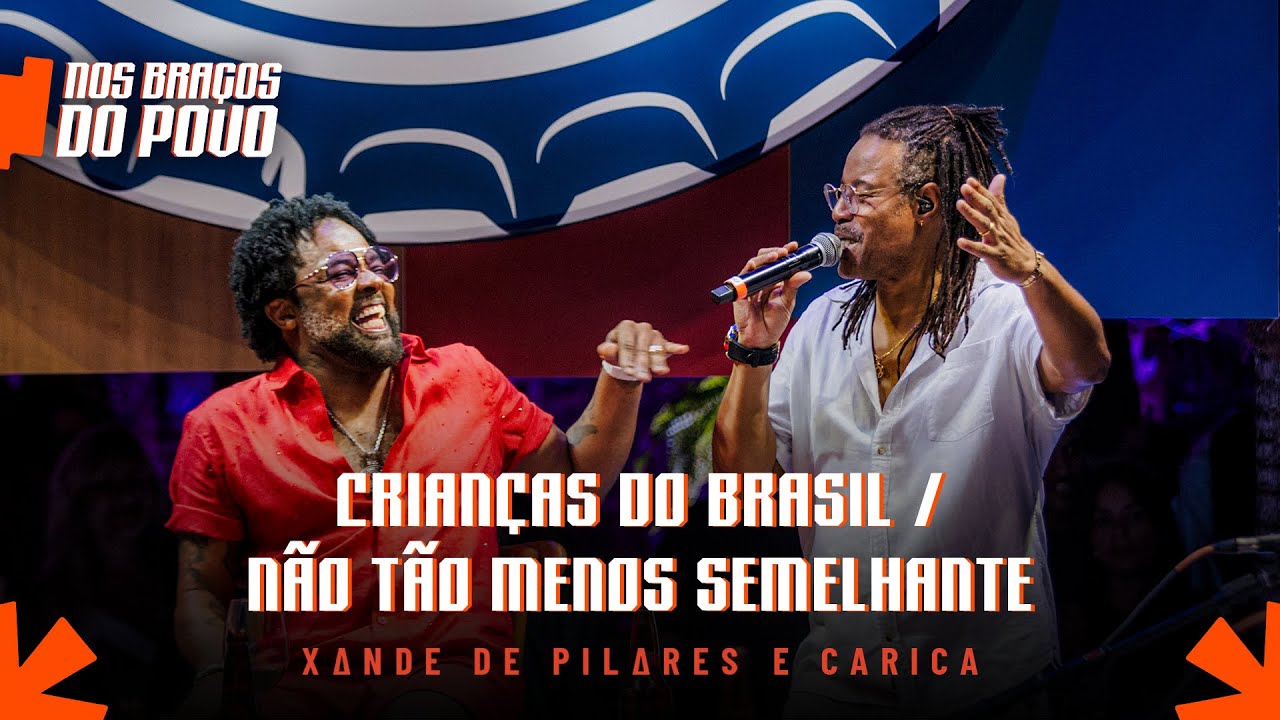 Xande de Pilares, Carica - Crianças do Brasil / Não Tão Menos Semelhante (Nos Braços do Povo)