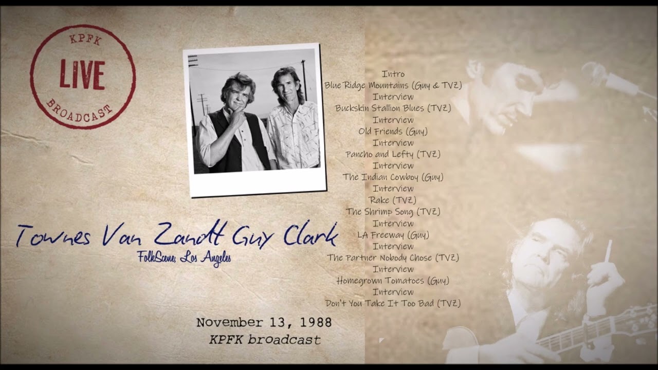Guy Clark and Townes Van Zandt - 1988-11-13 - KPFK Folkscene - Los Angeles, CA.