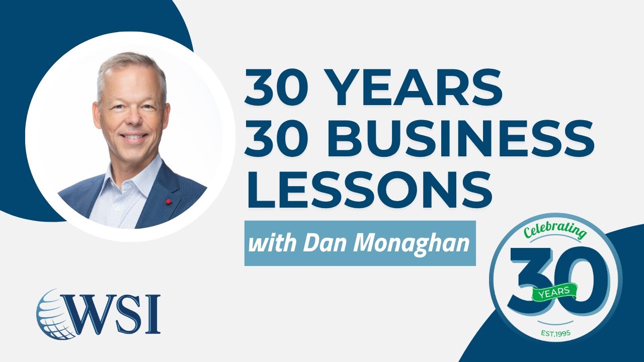 WSI | 30 Years, 30 Business Lessons – Dan Monaghan: Learning Is the Only Strategy That Scales