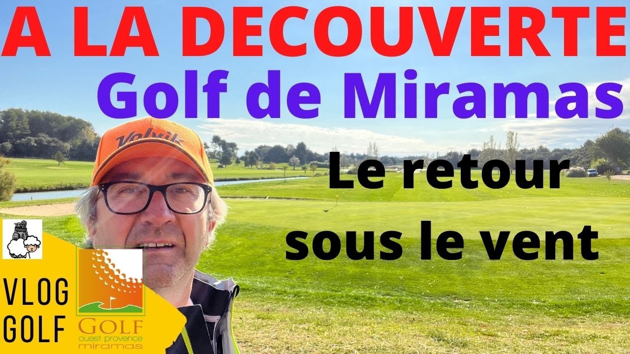 VLOG GOLF à la découverte du Golf de Miramas : le retour et le vent augmente......