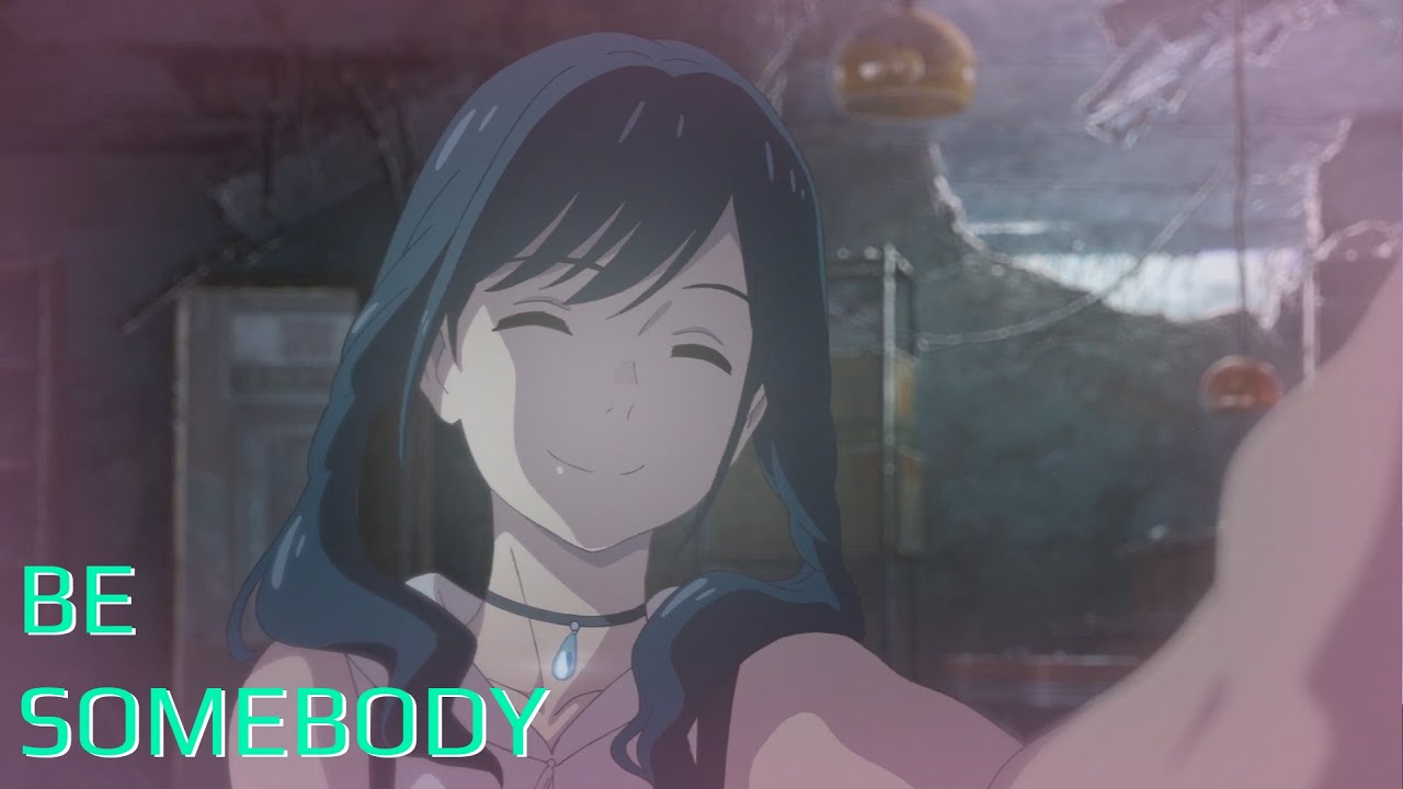 Tenki no Ko「AMV」- Be Somebody