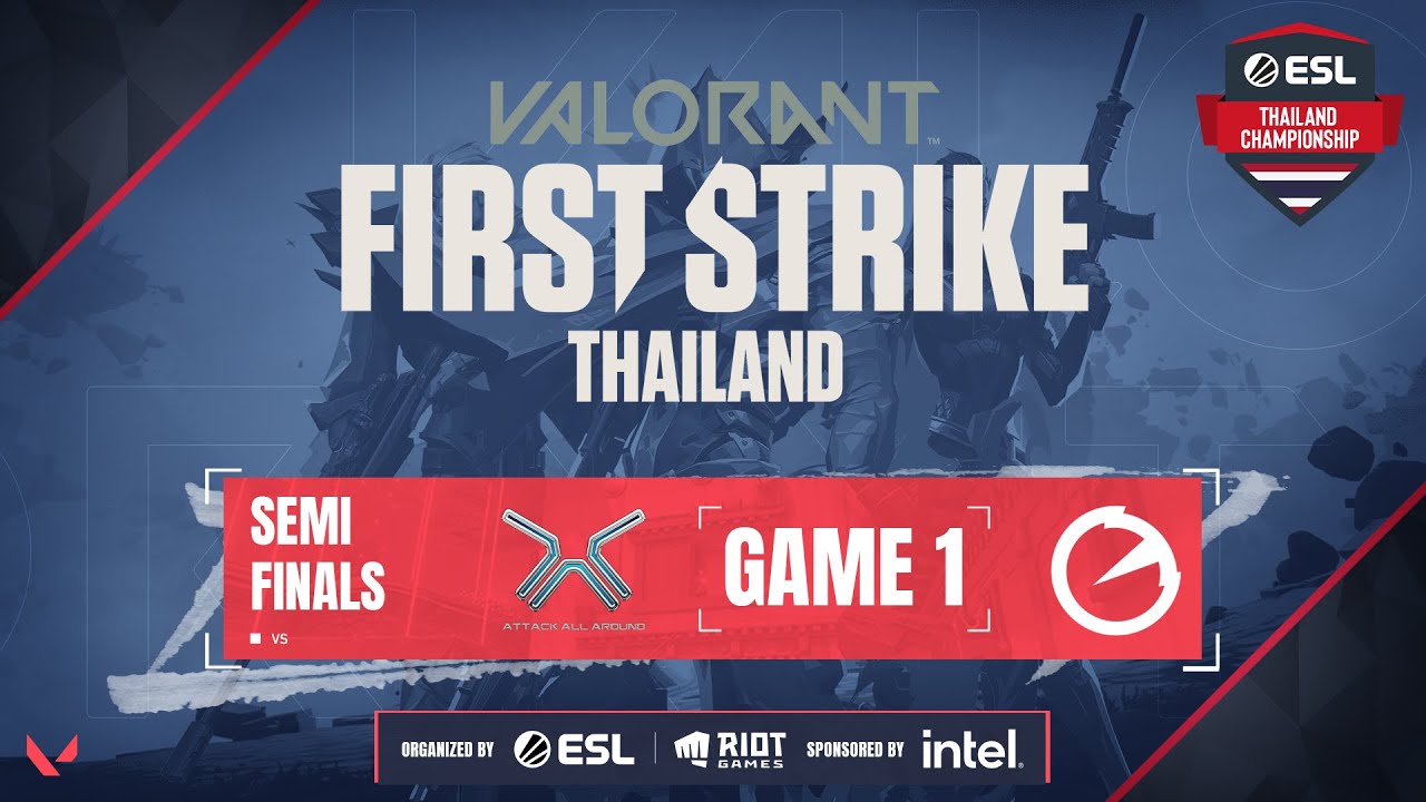 Attack All Around​ vs ​Overtime Game 1 | ESL Thailand Championship - VALORANT | First Strike