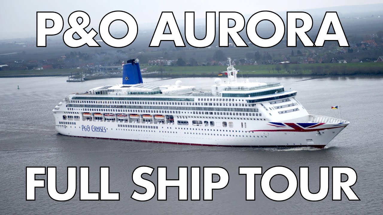 P&O Aurora | ПОЛНЫЙ ТУР ПО КОРАБЛЮ | Круизы P&O
